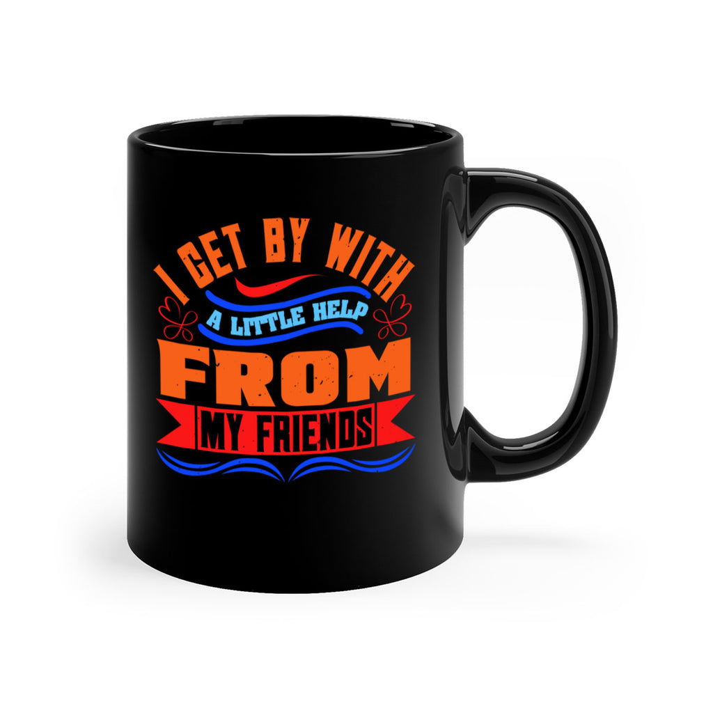 I get by with a little help from my friends Style 98#- best friend-Mug / Coffee Cup