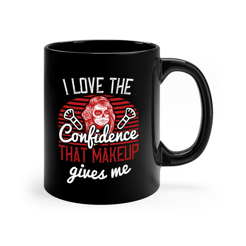 I love the confidence that makeup gives me Style 208#- makeup-Mug / Coffee Cup