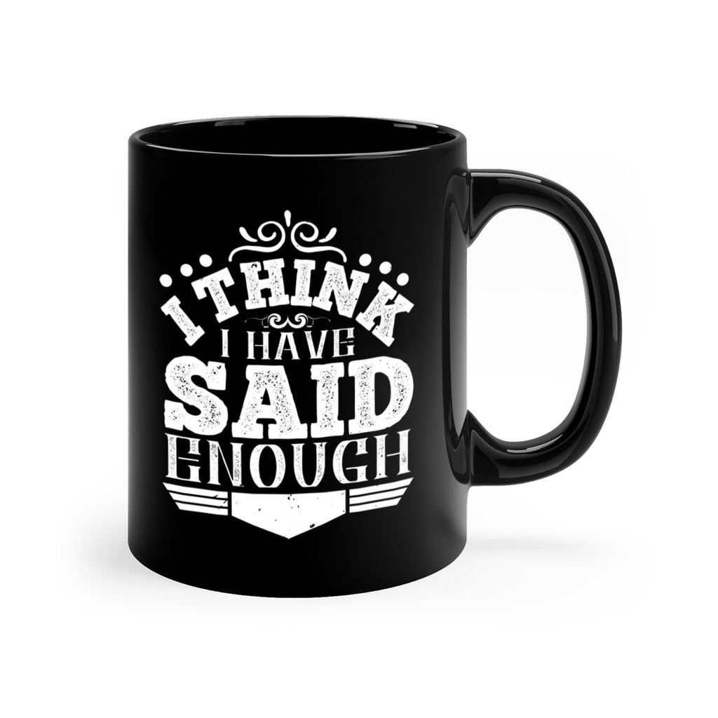 I think I have said enough Style 32#- Architect-Mug / Coffee Cup