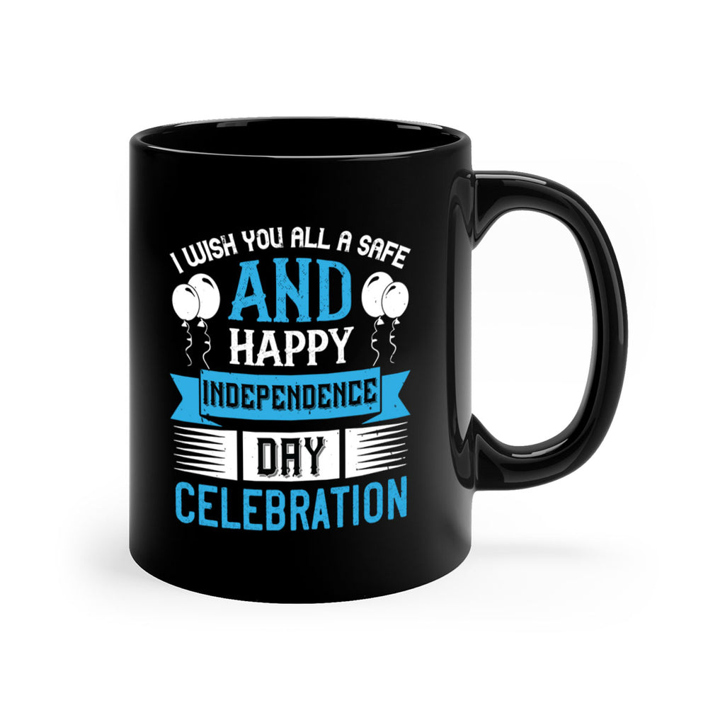 I wish you all a safe and happy Independence Day celebration Style 115#- 4th Of July-Mug / Coffee Cup