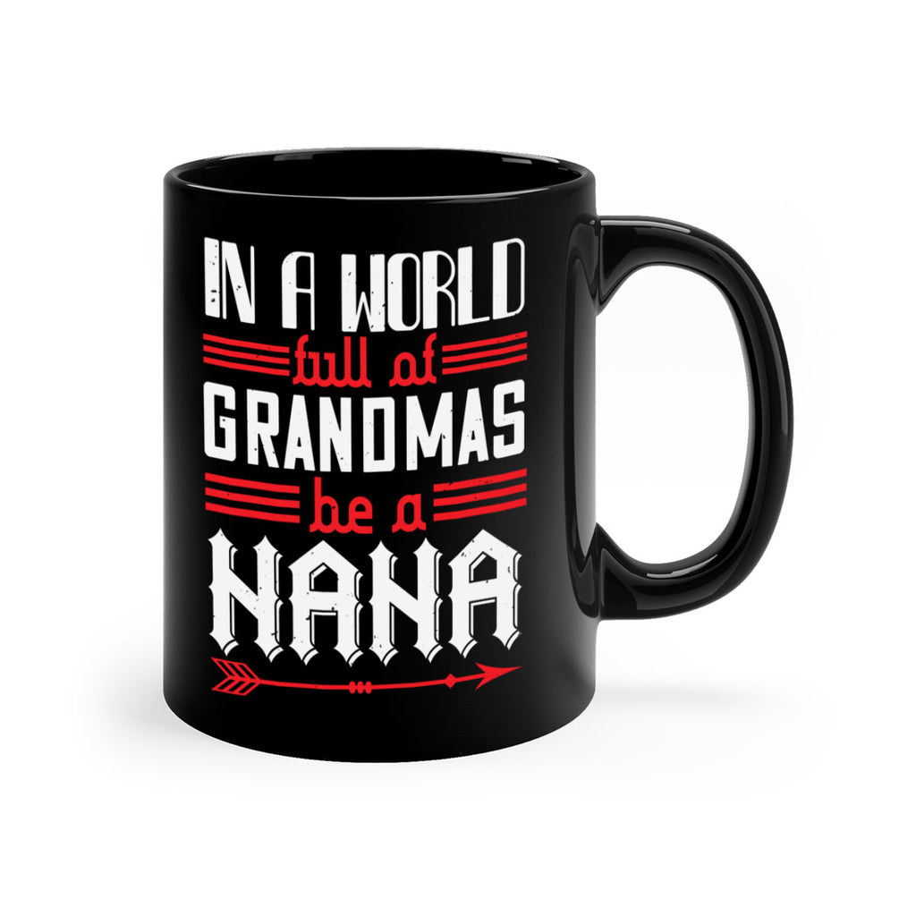 IN A WORLD FULL OF GRANDMAS 20#- grandma-Mug / Coffee Cup