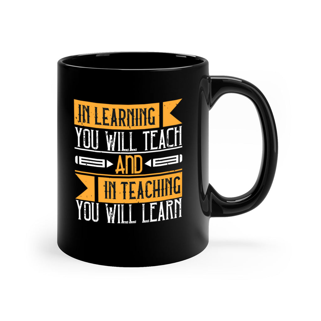 In learning you will teach and in teaching you will learn Style 98#- teacher-Mug / Coffee Cup