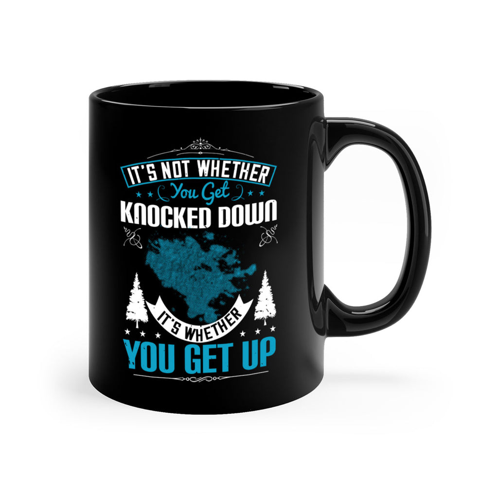 It’s Not Whether You Get Knocked Down It’s Whether You Get Up Style 32#- motivation-Mug / Coffee Cup