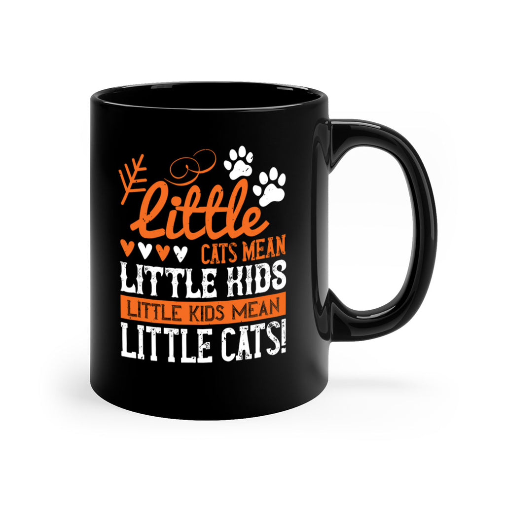 Little cats mean little kids little kids mean little cats Style 27#- kids-Mug / Coffee Cup