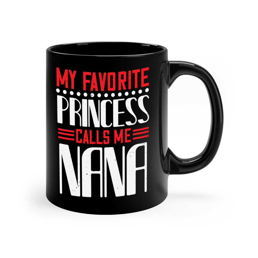 MY FAVORITE PRINCESS CALLME NANA 103#- grandma-Mug / Coffee Cup