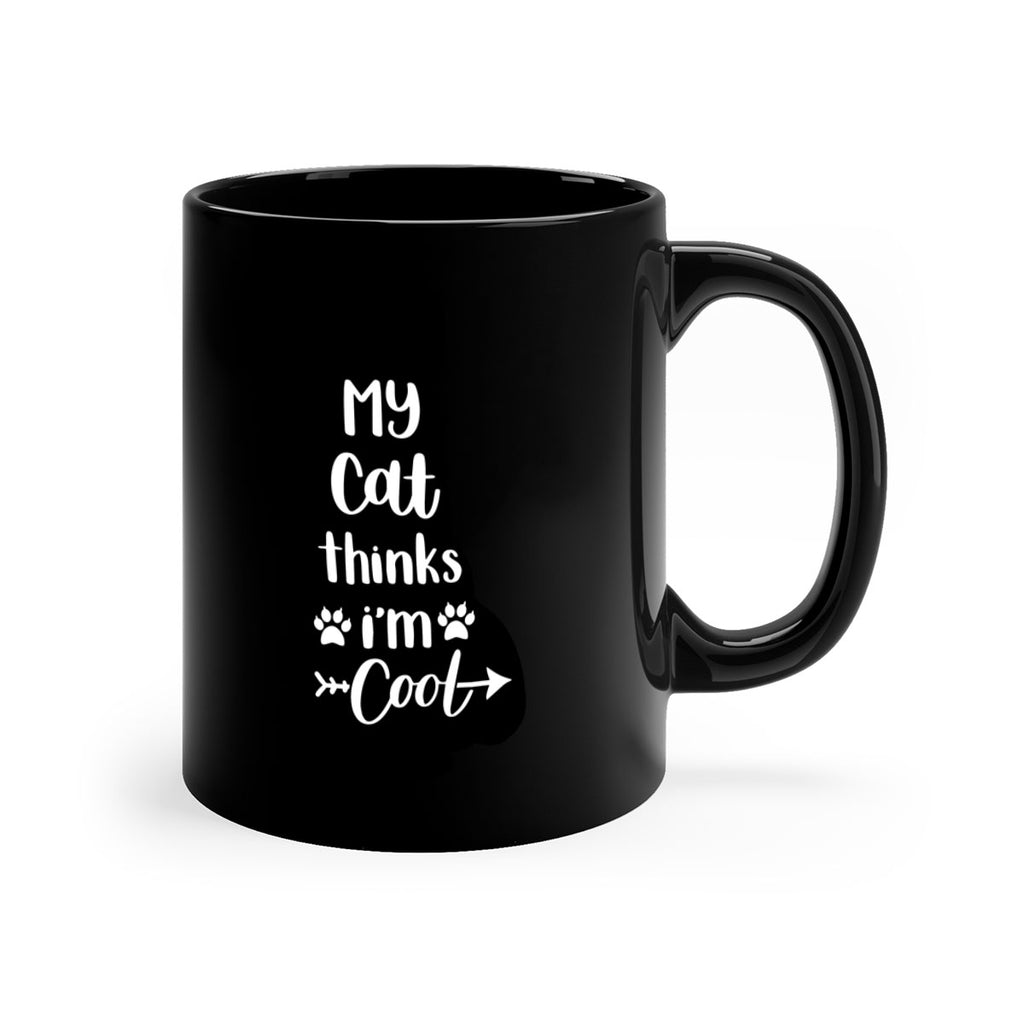 My Cat Thinks Im Cool Style 101#- cat-Mug / Coffee Cup
