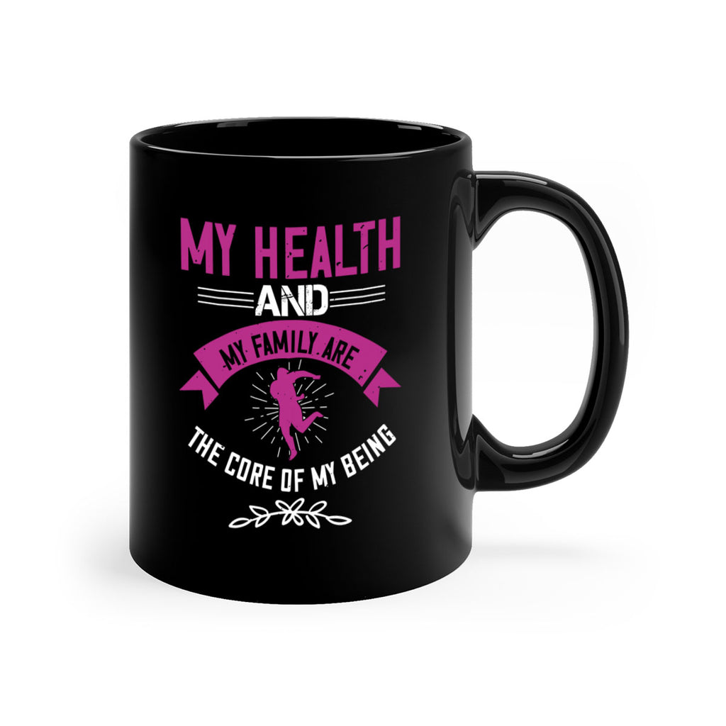 My health and my family are the core of my being Style 22#- World Health-Mug / Coffee Cup