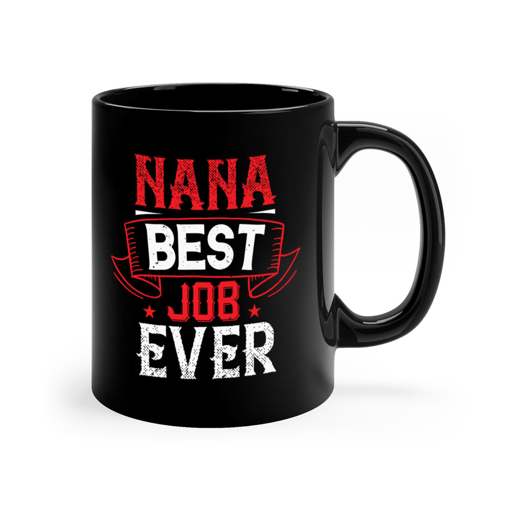 NANA BEST JOB EVER 11#- grandma-Mug / Coffee Cup