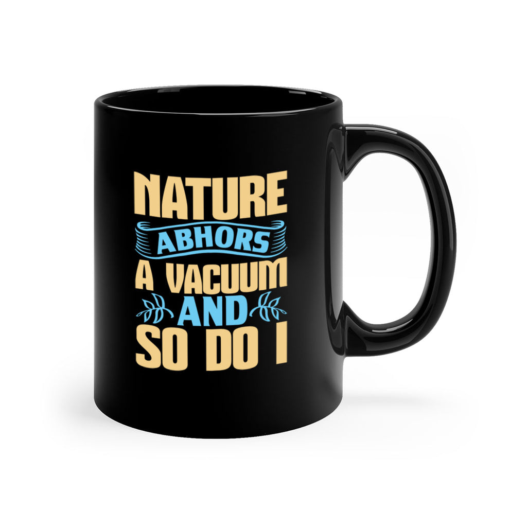 Nature abhors a vacuum and so do I Style 23#- cleaner-Mug / Coffee Cup