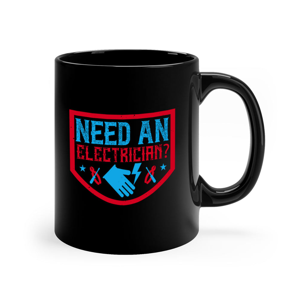 Need an electrician Style 23#- electrician-Mug / Coffee Cup