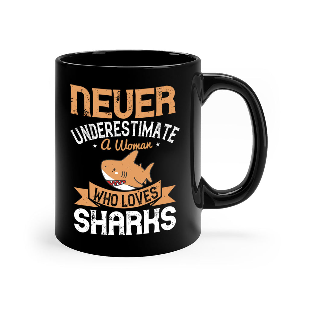 Never underestimate a woman who loves sharks Style 52#- Shark-Fish-Mug / Coffee Cup