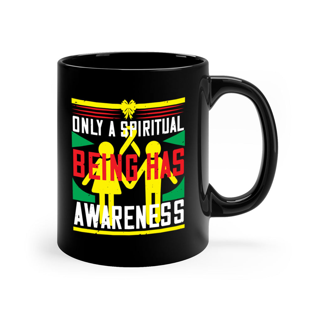 Only a spiritual being has awareness Style 34#- Self awareness-Mug / Coffee Cup