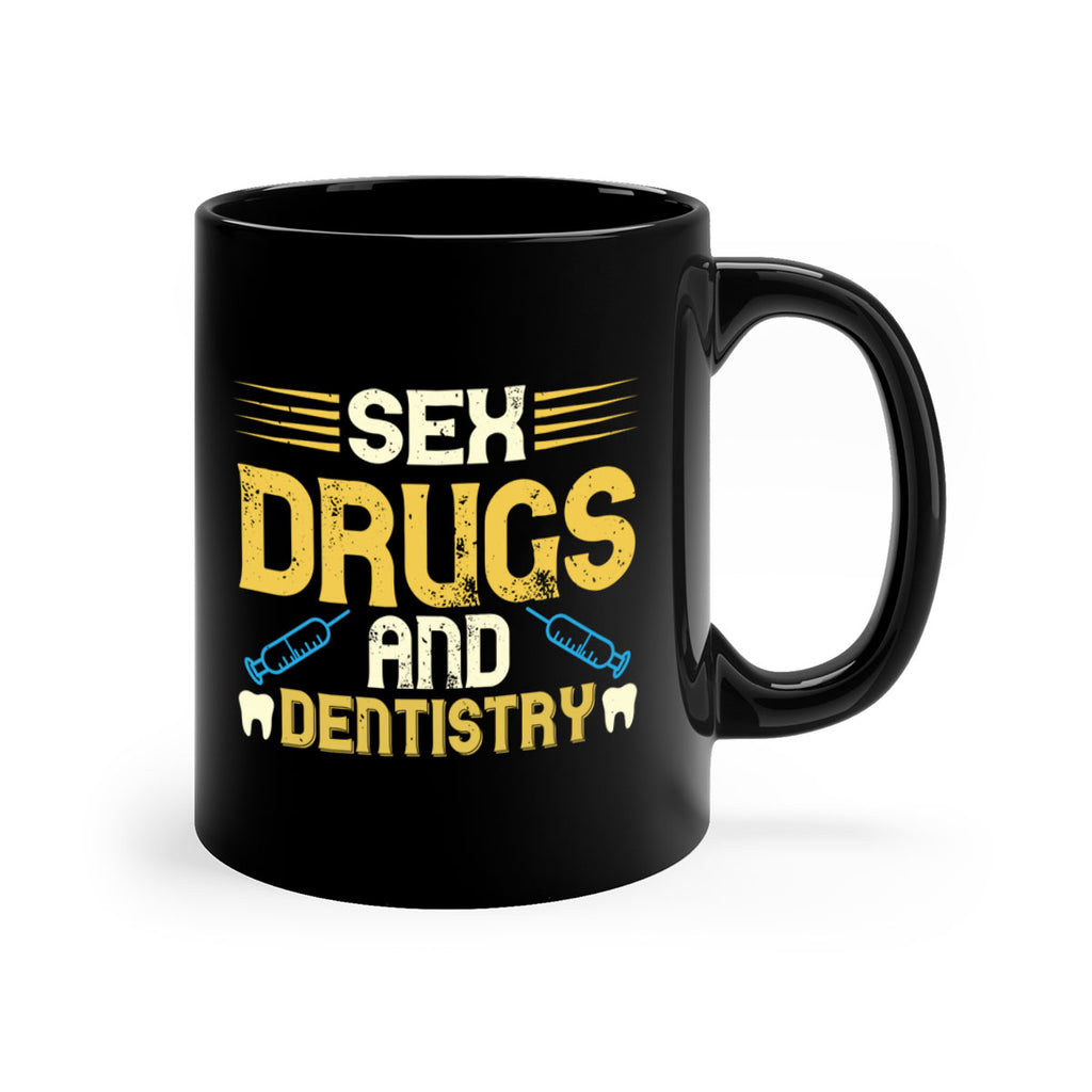 Sex drugs and dentistry Style 22#- dentist-Mug / Coffee Cup