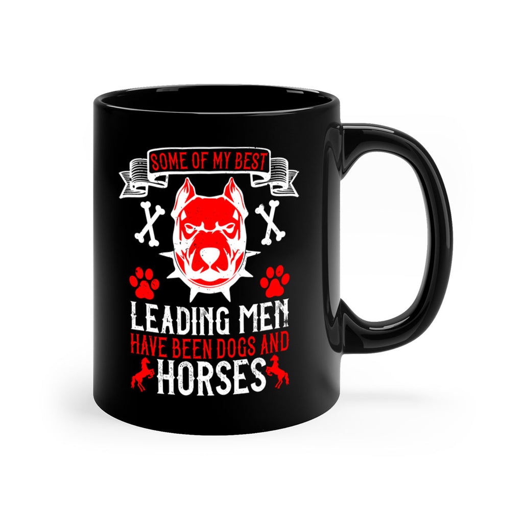 Some of my best leading men have been dogs and horses Style 168#- Dog-Mug / Coffee Cup