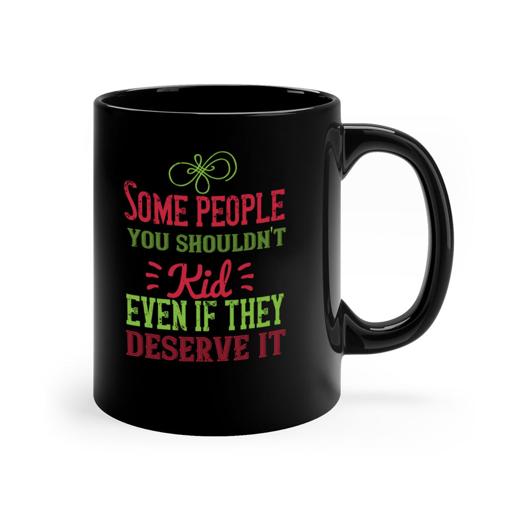 Some people you shouldnt kid even if they deserve it Style 19#- kids-Mug / Coffee Cup