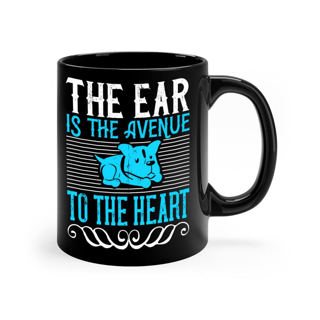 The ear is the avenue to the heart Style 20#- Dog-Mug / Coffee Cup