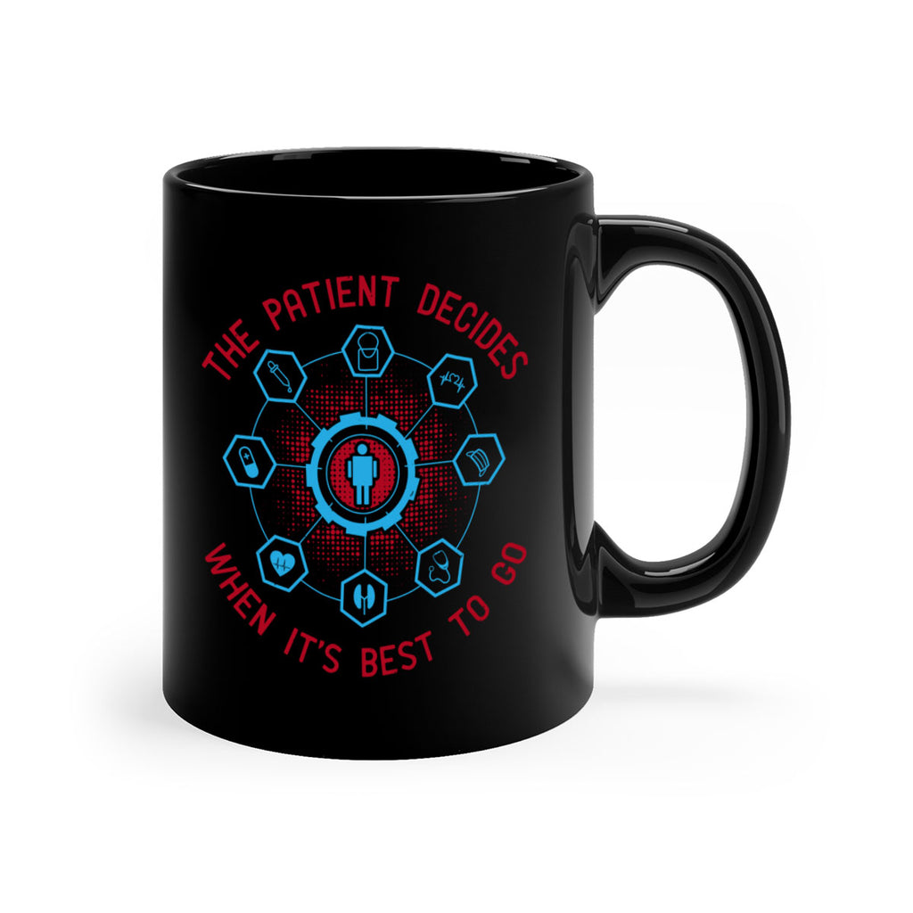The patient decides when its best to go Style 19#- medical-Mug / Coffee Cup