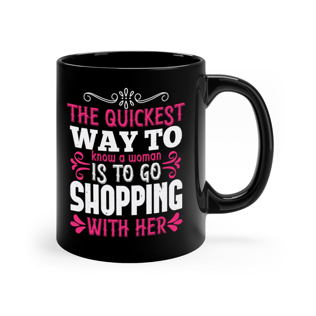 The quickest way to know a woman is to go shopping with her Style 23#- aunt-Mug / Coffee Cup