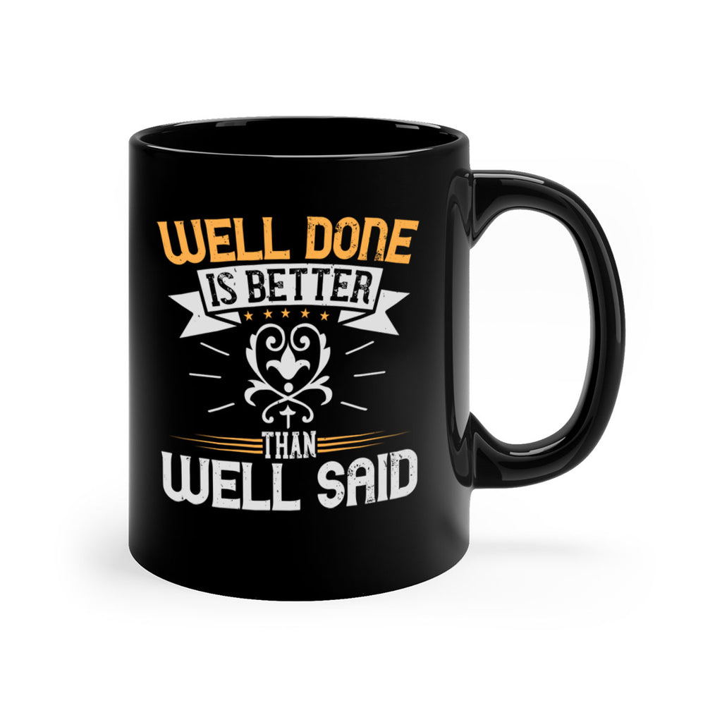 Well done is better than well said Style 5#- motivation-Mug / Coffee Cup