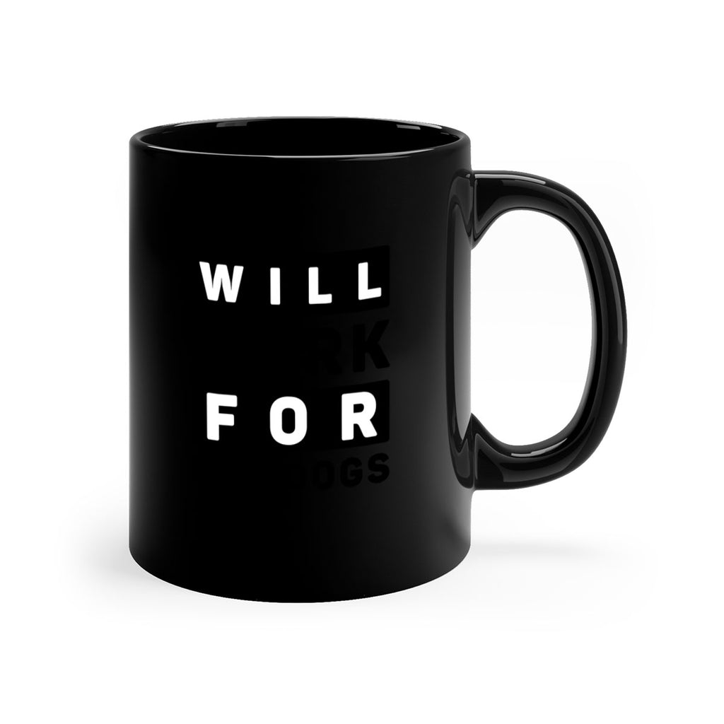 Will Work For Style 1#- Dog-Mug / Coffee Cup