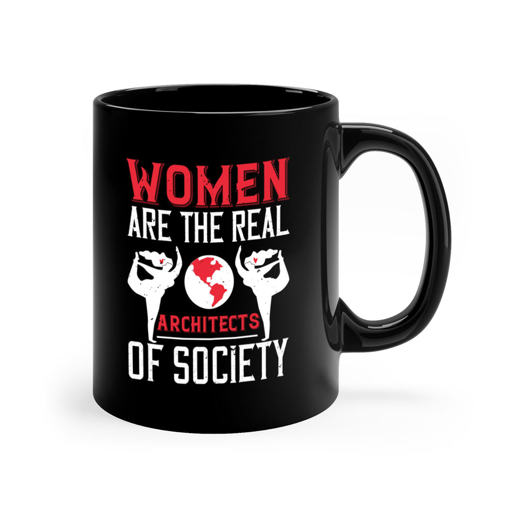 Women are the real architects of society Style 8#- World Health-Mug / Coffee Cup