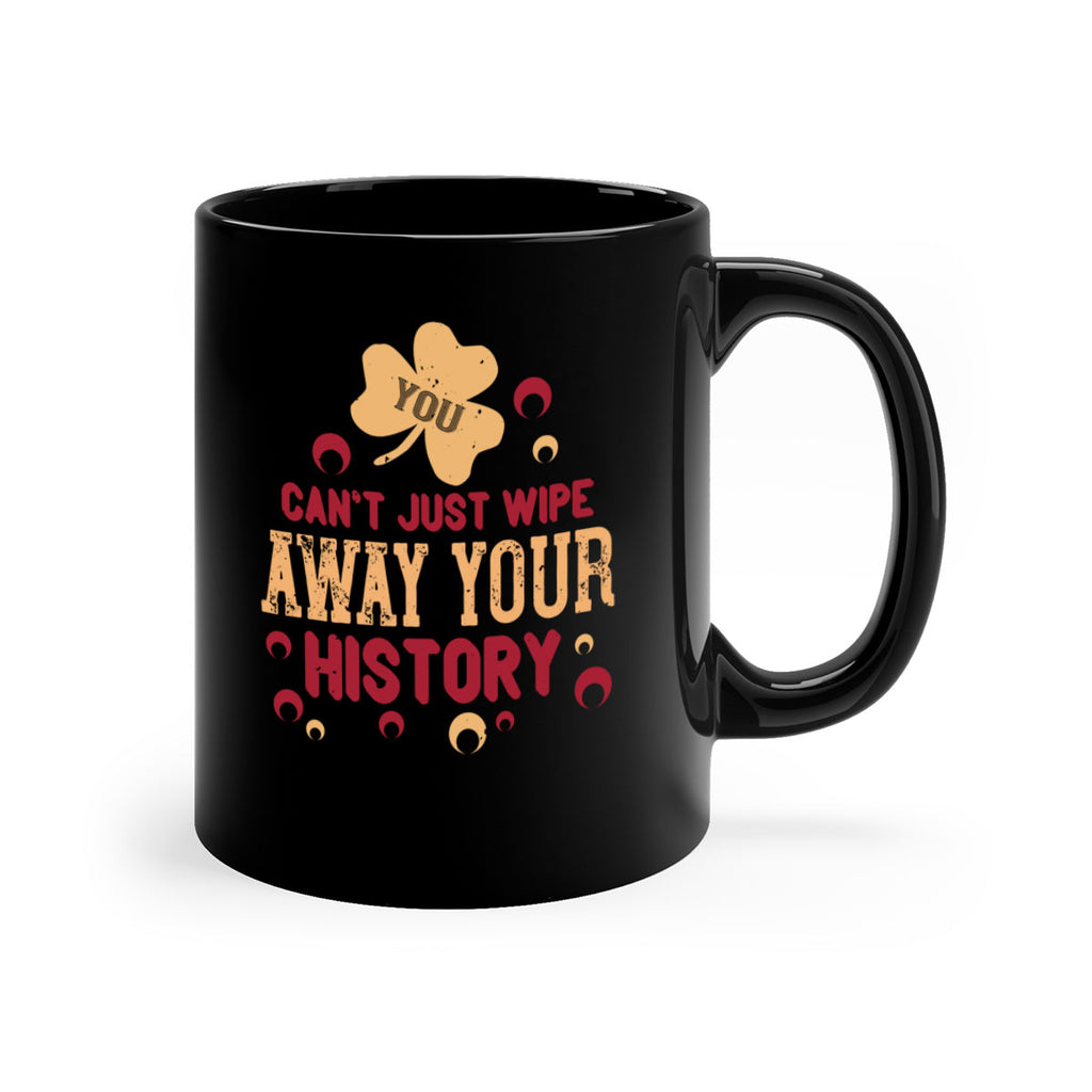 You cant just wipe away your history Style 12#- kids-Mug / Coffee Cup