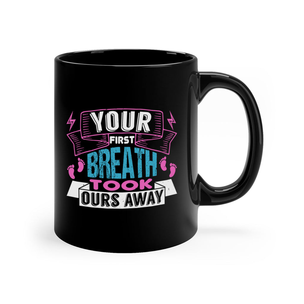 Your first breath took ours away Style 159#- baby2-Mug / Coffee Cup