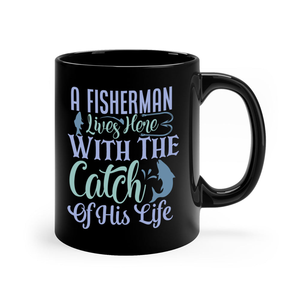 a fisherman lives here with the catch of his life 229#- fishing-Mug / Coffee Cup