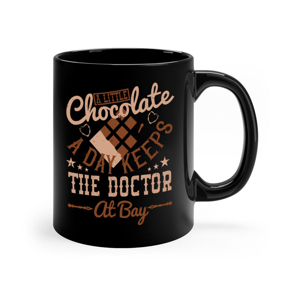 a little chocolate a day keeps the doctor at bay 50#- chocolate-Mug / Coffee Cup