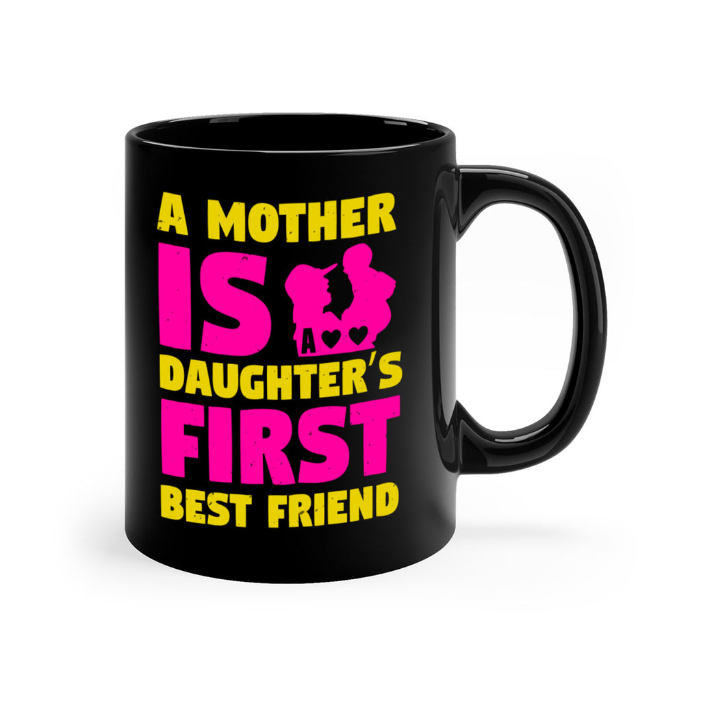 a mother is a daughters first best friend 78#- mothers day-Mug / Coffee Cup