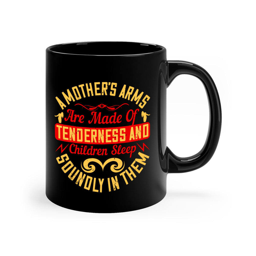 a mother’s arms are made of tenderness and children sleep soundly in them 28#- parents day-Mug / Coffee Cup