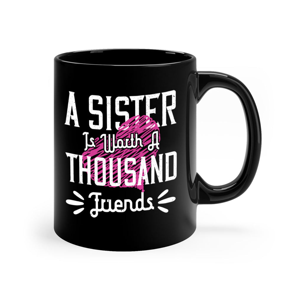 a sister is worth a thousand friends 45#- sister-Mug / Coffee Cup