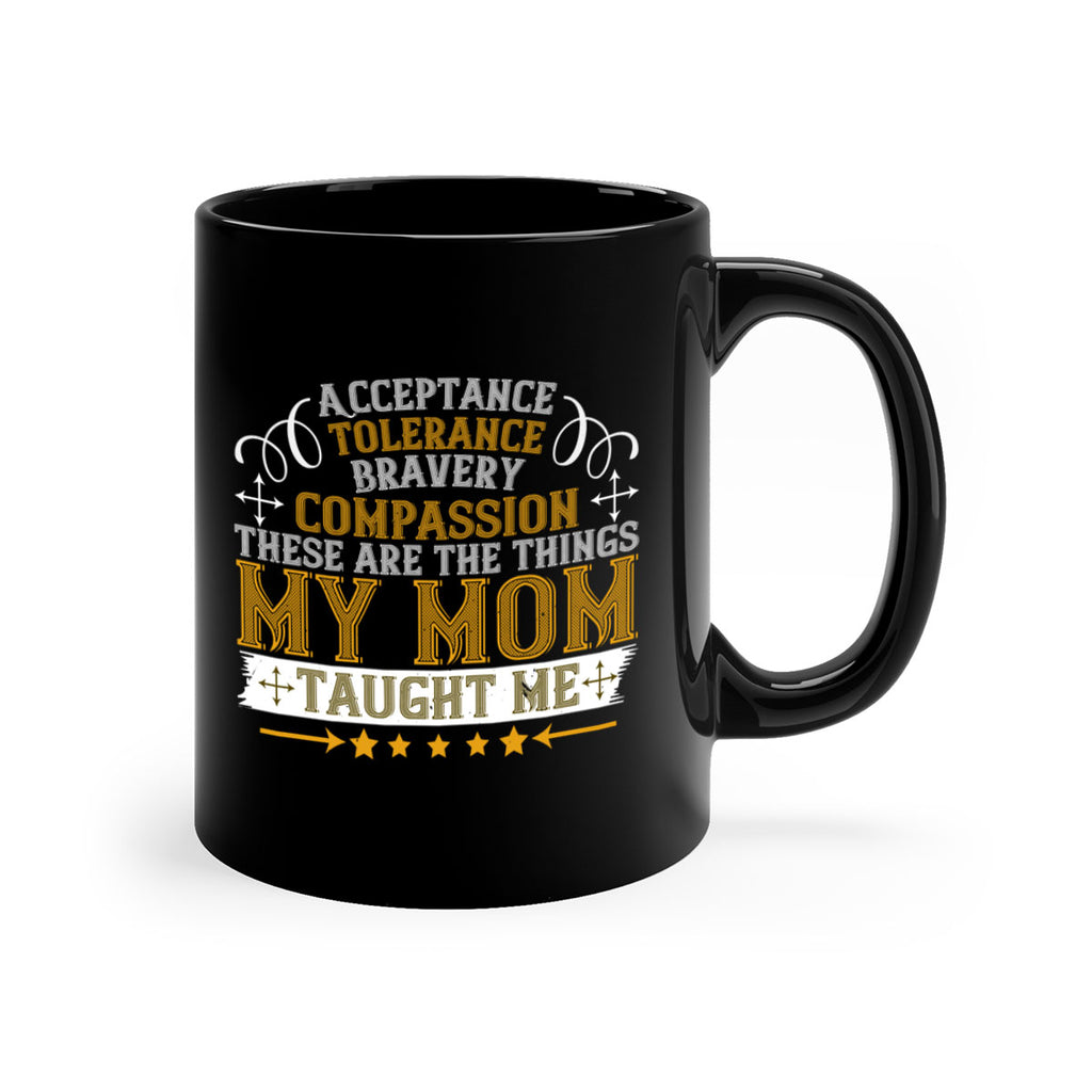 acceptance tolerance bravery compassion 228#- mom-Mug / Coffee Cup