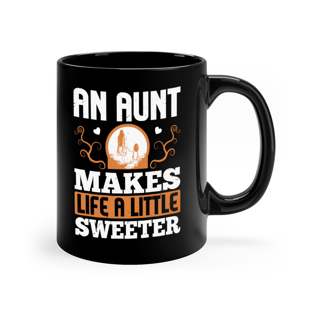 an aunt makes life a little sweeter 3#- mothers day-Mug / Coffee Cup