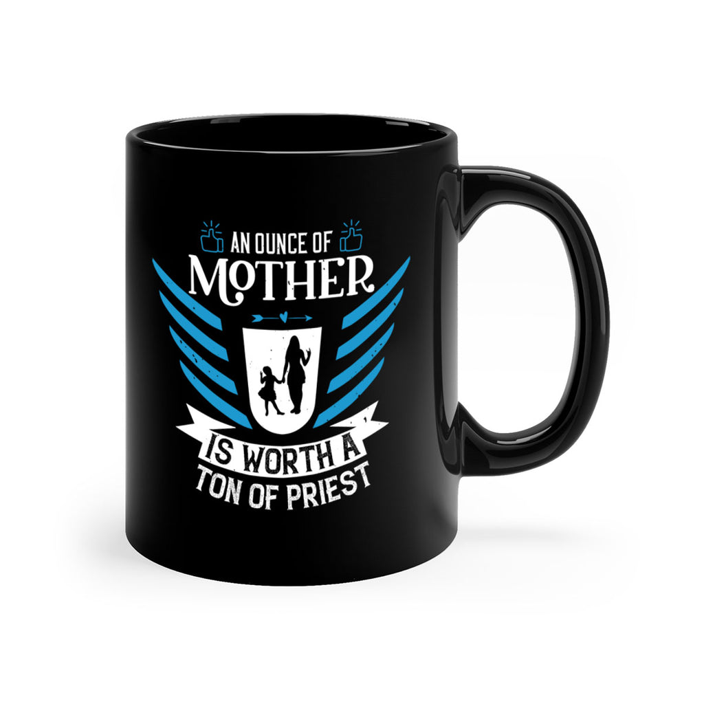 an ounce of mother is 92#- mothers day-Mug / Coffee Cup