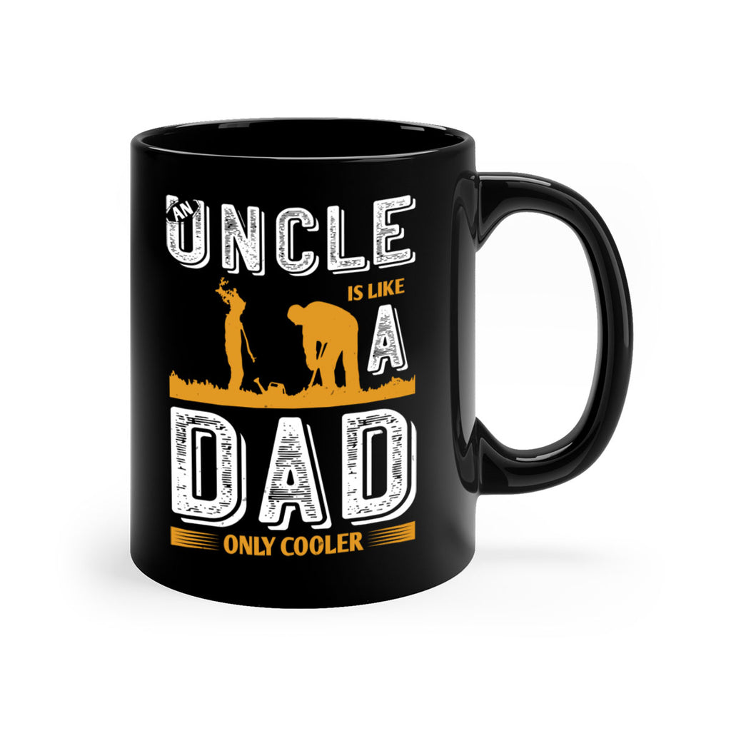 an uncle is like a dad only cooler 167#- fathers day-Mug / Coffee Cup