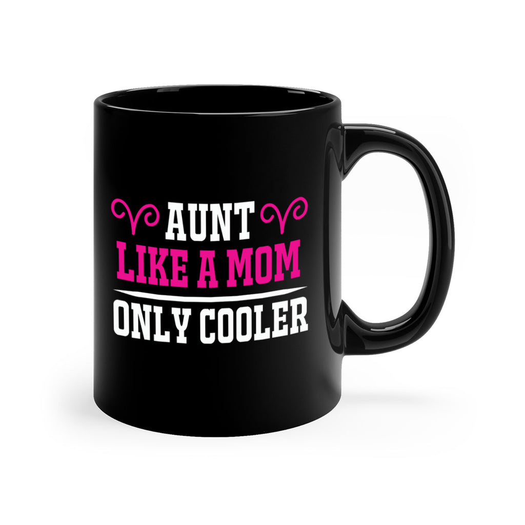 aunt like a mom only cooler 216#- mom-Mug / Coffee Cup