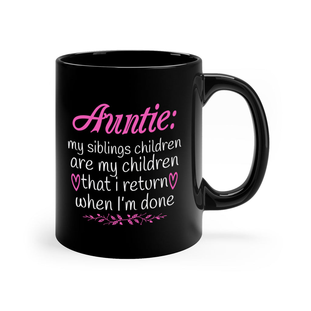 auntie my siblings children are my children that i return when I’m done Style 68#- aunt-Mug / Coffee Cup