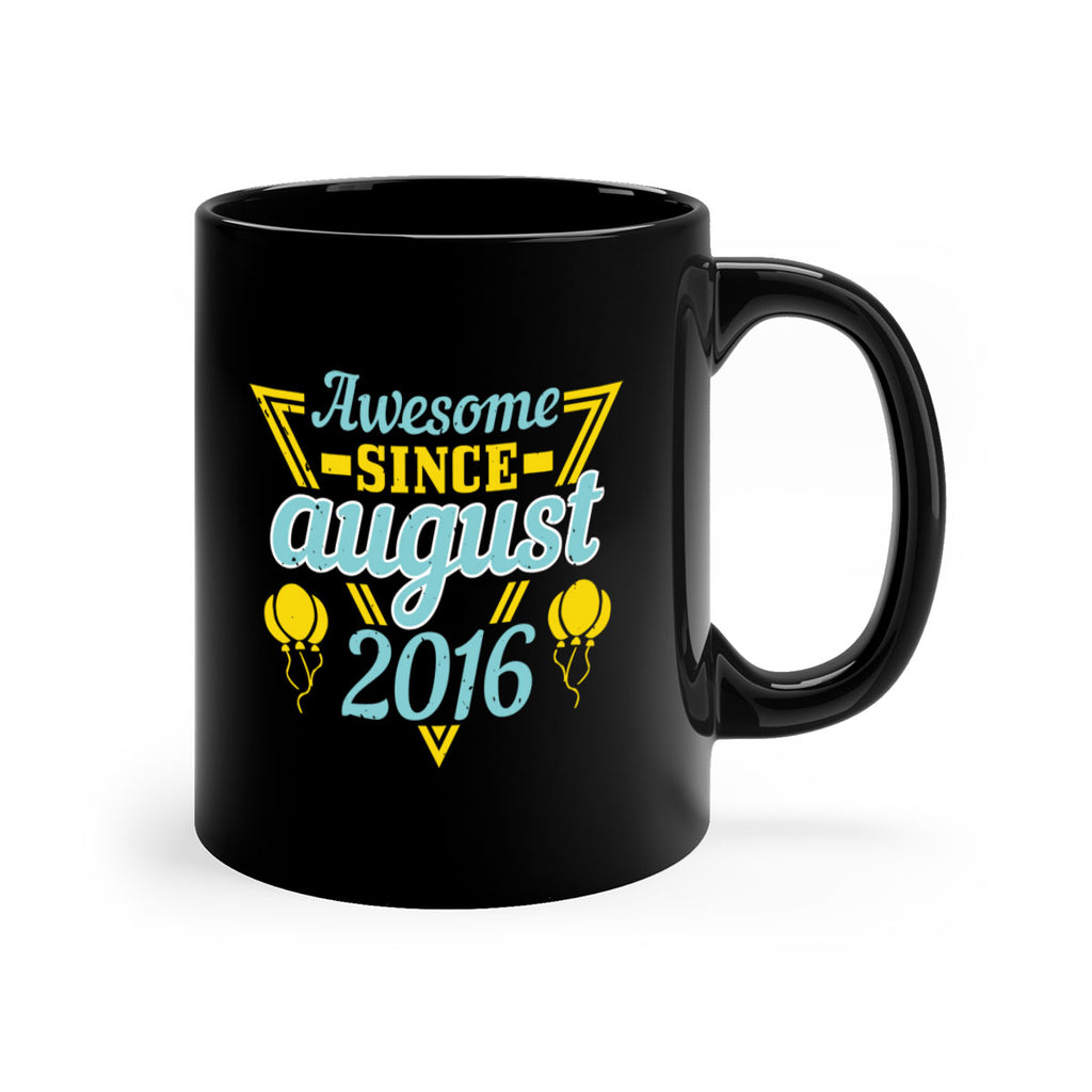 awesome since august Style 13#- birthday-Mug / Coffee Cup