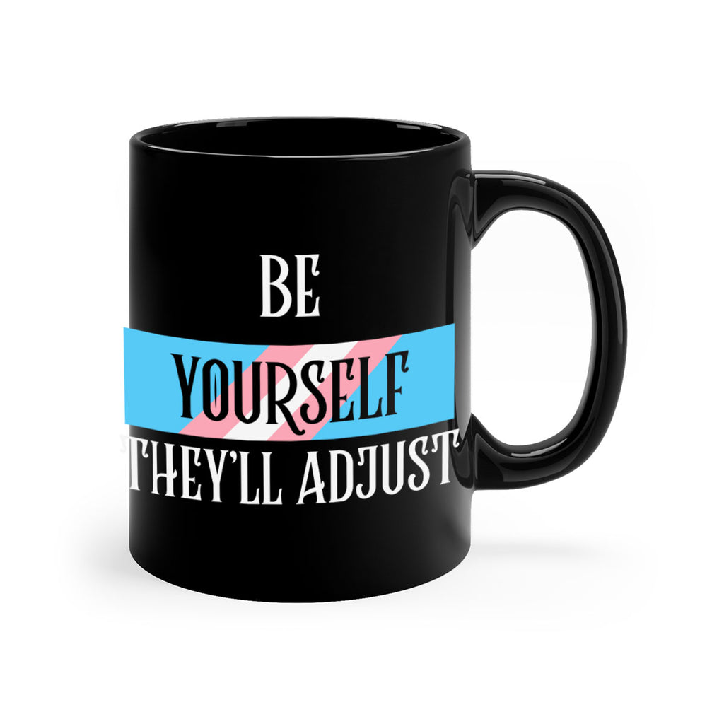 be yourself theyll adjust trans lgbt 159#- lgbt-Mug / Coffee Cup