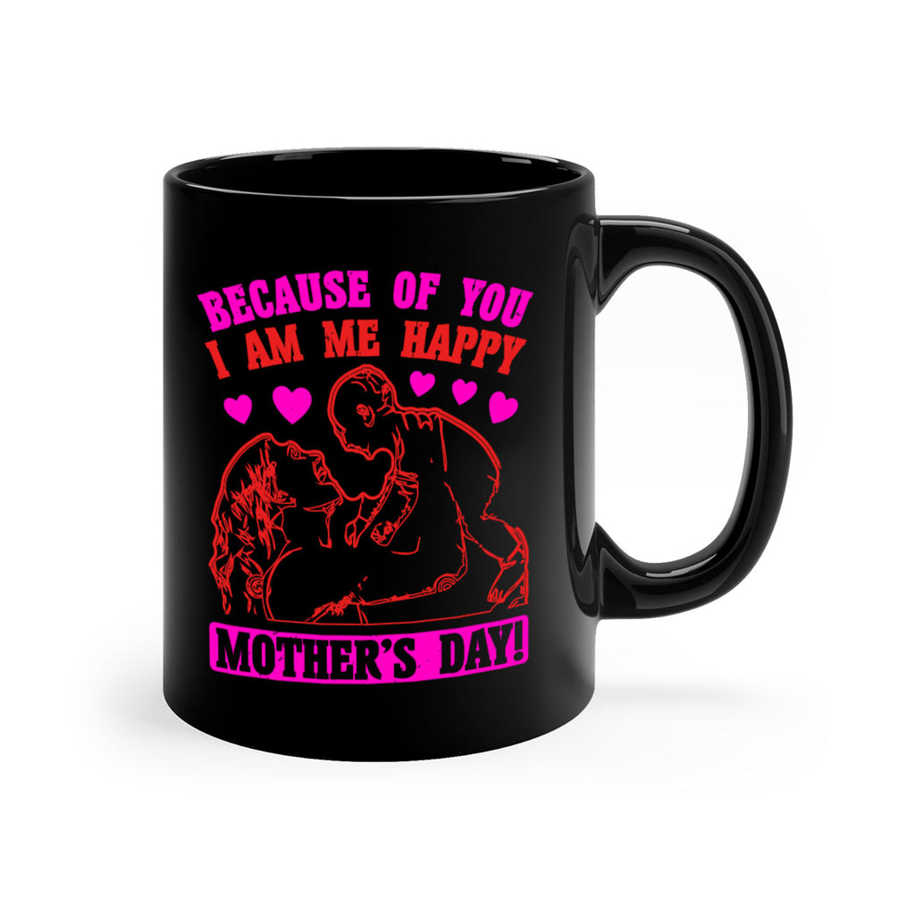 because of you i am me 89#- mothers day-Mug / Coffee Cup