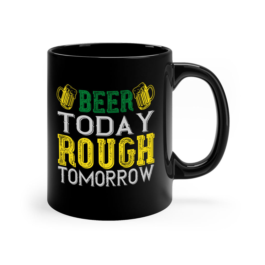 beer today rough tomorrow Style 142#- St Patricks Day-Mug / Coffee Cup