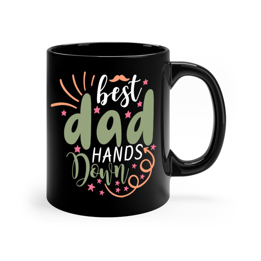 best dad hands down 107#- fathers day-Mug / Coffee Cup