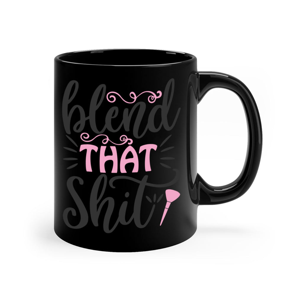 blend that shit Style 161#- makeup-Mug / Coffee Cup