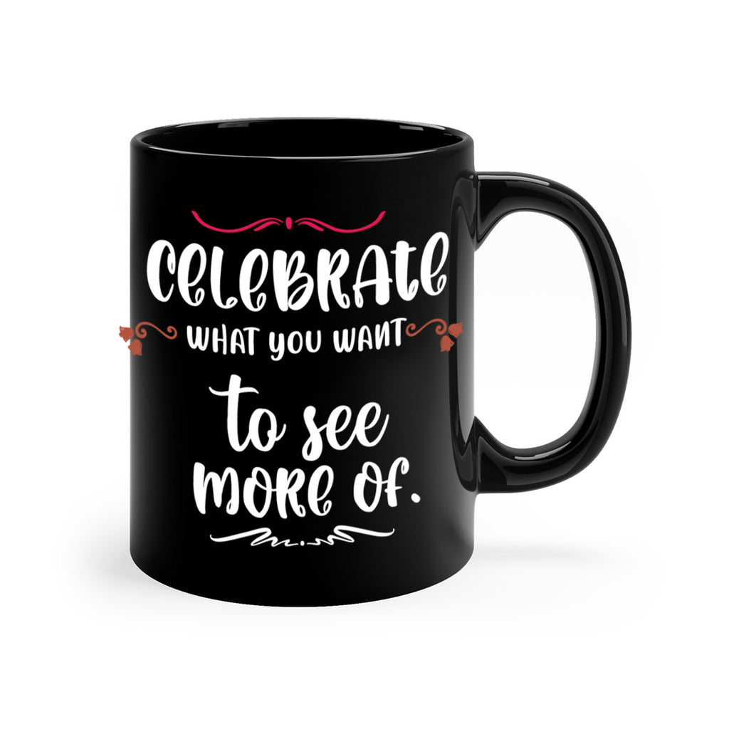 celebrate what you want to see more of style 86#- christmas-Mug / Coffee Cup