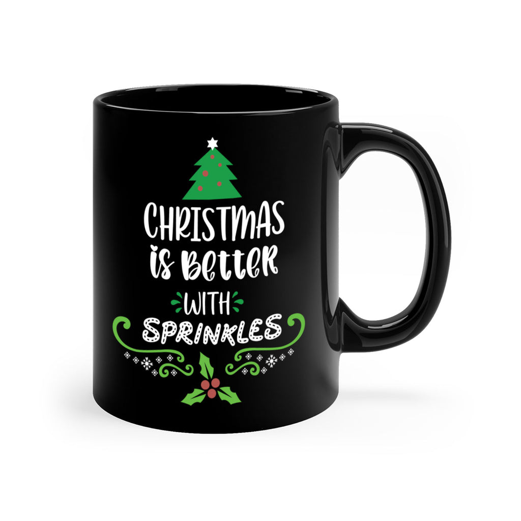 christmas is better with sprinkles style 110#- christmas-Mug / Coffee Cup