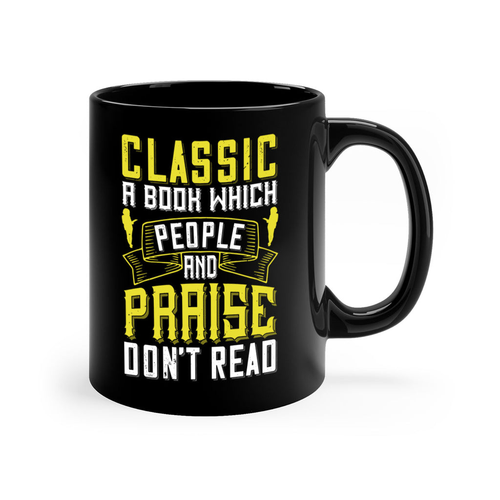 classic’ – a book which people praise and don’t read 72#- Reading - Books-Mug / Coffee Cup