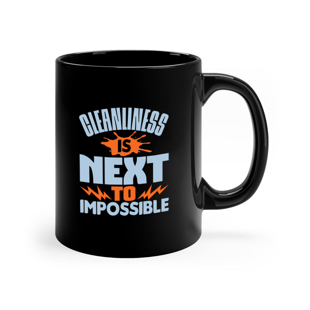cleanilness is next to impossible Style 45#- cleaner-Mug / Coffee Cup