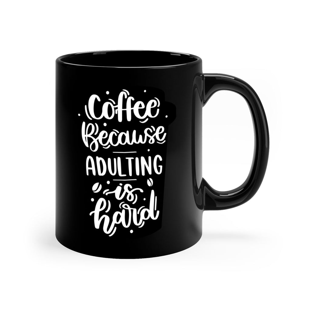 coffee because adulting 174#- coffee-Mug / Coffee Cup