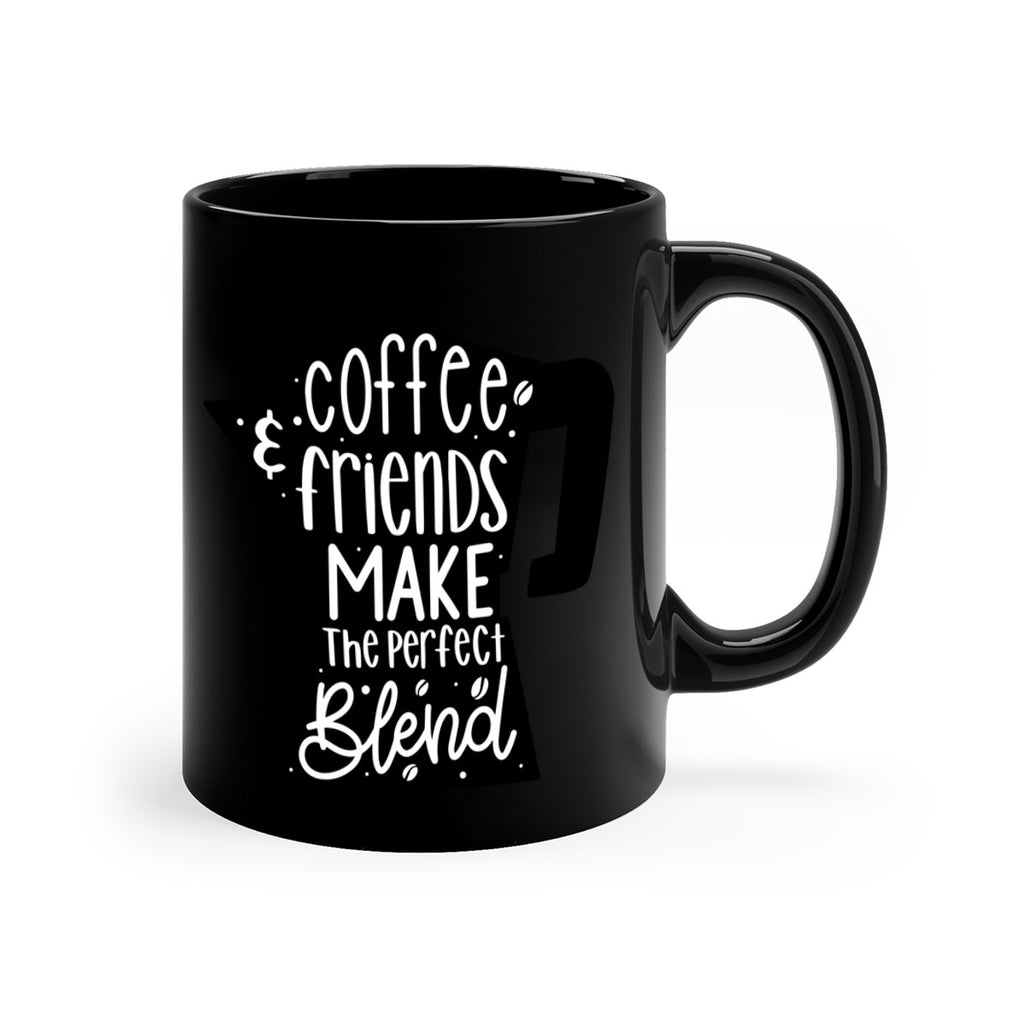 coffee friends make 178#- coffee-Mug / Coffee Cup